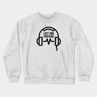 Lost and Profound Crewneck Sweatshirt